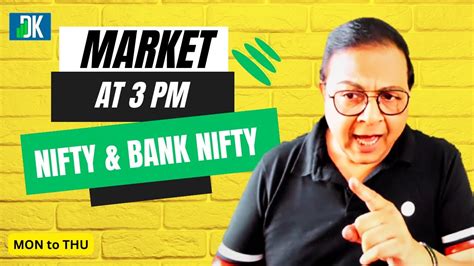 Nifty Prediction Bank Nifty Forecast 3 Pm Stock Market D K Sinha