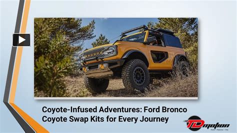 PPT Coyote Infused Adventures Ford Bronco Coyote Swap Kits For Every