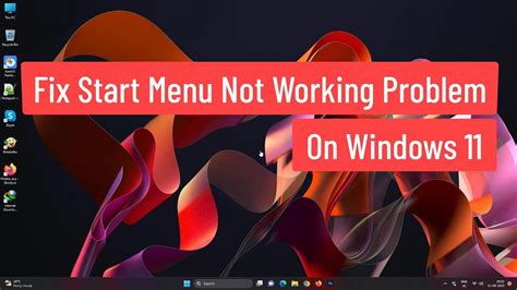 Fix Start Menu Not Working Problem On Windows 11 Windows 11 Start