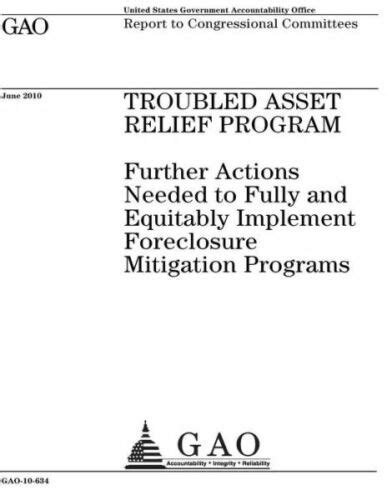 Troubled Asset Relief Program Further Actions Needed To Fully And