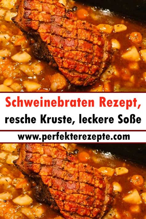 Schweinebraten Rezept Resche Kruste Leckere So E Schnelle Und