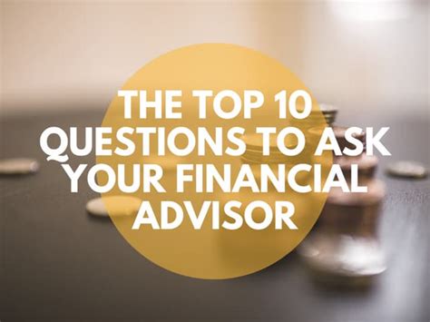 The Top 10 Questions To Ask Your Financial Advisor Ppt Free Download