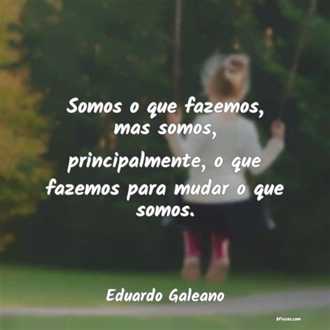 Frases De Eduardo Galeano