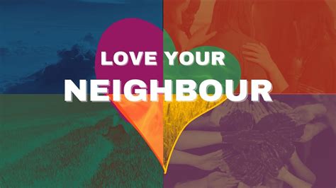 Th September Love Your Neighbour Bear Each Others Burdens Youtube