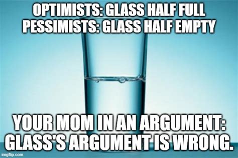 Glass Half Full Imgflip