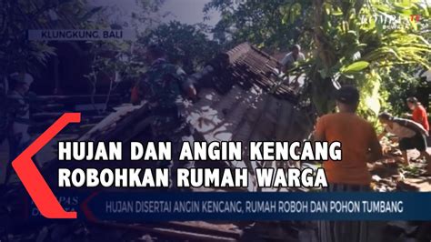 Hujan Dan Angin Kencang Robohkan Rumah Warga Youtube