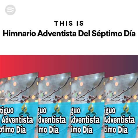 This Is Himnario Adventista Del Séptimo Día playlist by Spotify Spotify