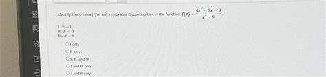 Solved Identify The X Value S Of Any Removable Chegg