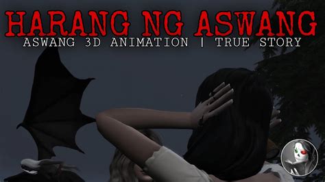 HARANG NG ASWANG Kwentong Aswang 3D Animation True Story YouTube