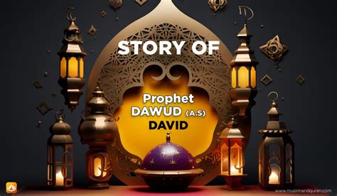 Story Of Prophet Dawud A S David Prophet Stories In Islam