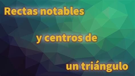 Rectas y centros de un triángulo bisectriz mediatriz baricentro