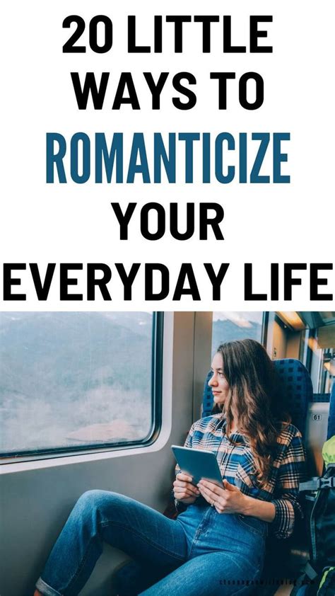 20 Fabulous Ways To Romanticize Your Everyday Life In 2024 Personal