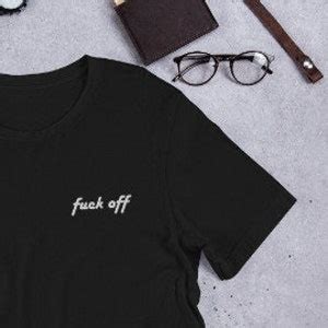 Fuck Off Shirt Funny Tshirt Fuck Off T Shirt Back Off Funny Gift Fuck You Witty