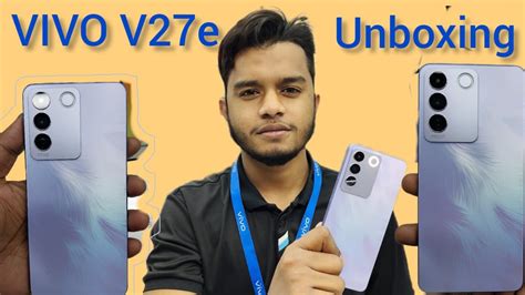 Vivo V27e Unboxing And Bangla Review Vivo V27e Price In Bd YouTube