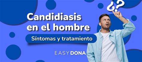 Candidiasis En El Hombre S Ntomas Y Tratamiento