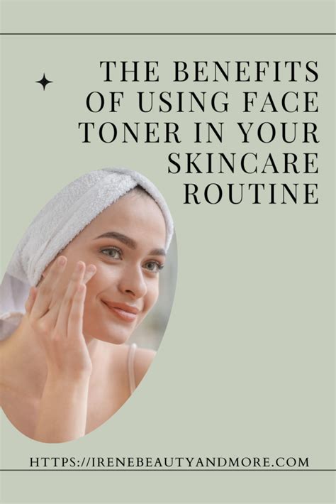 The Benefits Of Using Face Toner In Your Skincare Routine