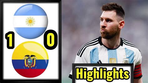 Argentina vs Ecuador 1 0 Hіghlіghts All Goals 2024 HD Messi YouTube