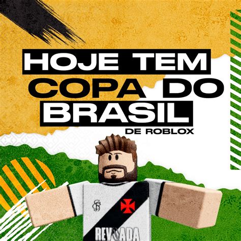 Copa Do Brasil De Roblox On Twitter Hoje Tem Vasco X Atl Tico Mg