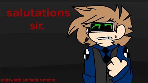 Salutations Sir Animation Meme Eddsworld Tbatf Au Youtube