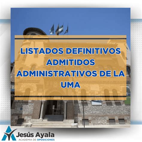 Lista Definitiva Admitidos Administrativo De La Uma Academia De