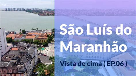 São Luís vista de cima EP 06 Centro Histórico de São Luís