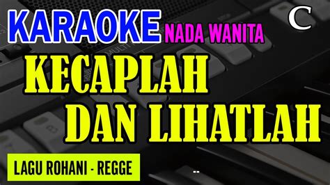 Kecaplah Dan Lihatlah Nada Wanita C Karaoke Lirik Lagu Rohani