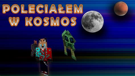 Polecia Em W Kosmos W Minecraft Kerones Najlepsze Mody I