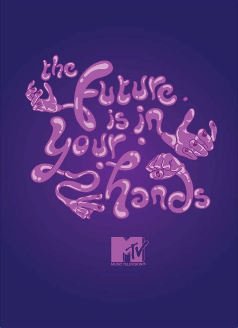 Mtv The Future Is In Your Hands On Behance