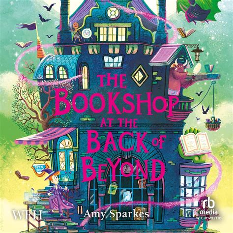 The Bookshop At The Back Of Beyond The House At The Edge Of Magic