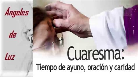 Cuaresma Tiempo De Ayuno Oración Y Caridad Youtube