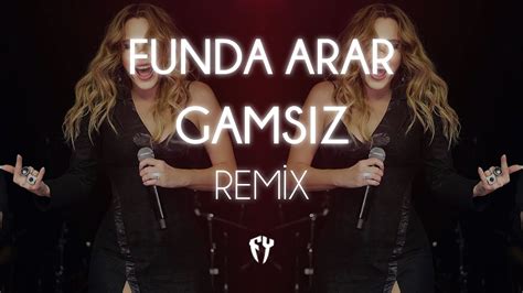 Funda Arar Gamsız Fatih Yılmaz Remix YouTube