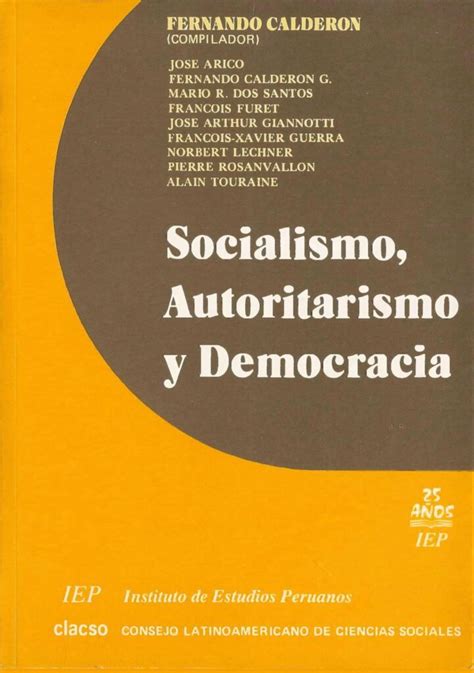 Fernando Calderón Comp Socialismo Autoritarismo Y Democracia