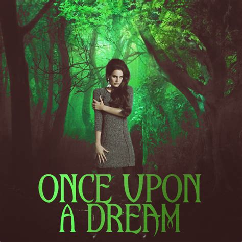 Fanmade Covers Lana Del Rey Once Upon A Dream