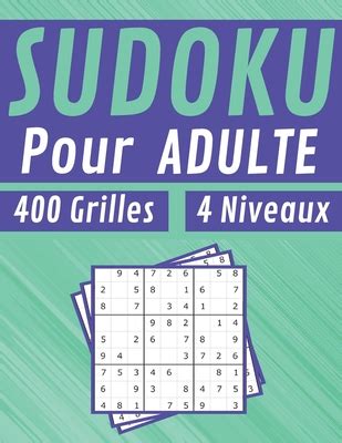 Sudoku Pour Adultes Grilles Niveaux Jeux Pour Jouer En Famille