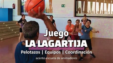 Juego 𝐋𝐀 𝐋𝐀𝐆𝐀𝐑𝐓𝐈𝐉𝐀 Trabajo en Equipo Con pelota Golpeo Contacto