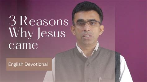 3 Reasons Why Jesus Came Pastor Sajan Varghese English Devotional Youtube