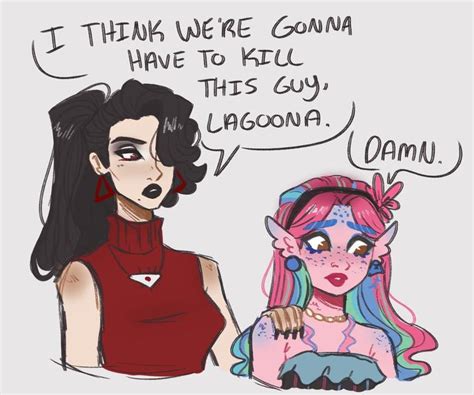 G Teway Oc And Lagoona I Think We Re Gonna Have To Kill This Guy