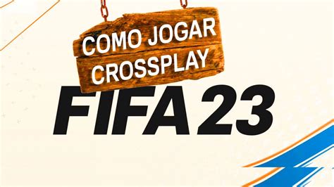 FIFA 23 COMO JOGAR CROSSPLAY COMO CONVIDAR AMIGOS DE OUTRA PLATAFORMA