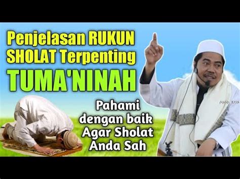 Kajian Fiqih Penjelasan Rukun Shalat Tuma Ninah Dalam Sholat Kh