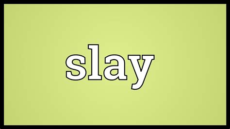 Slay Meaning - YouTube