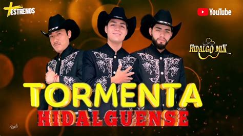 Trio Tormenta Hidalguense Y Ahora Te Vas Hidalgo Mix Youtube Music