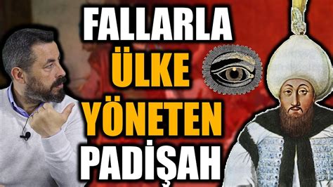 FALLARLA OSMANLI YI YIKAN PADİŞAH Ahmet Anapalı YouTube