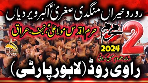 2 Muharram 2024 Najaf I Ravi Road Lahore Party I Ro Ro Khairan Mangdi