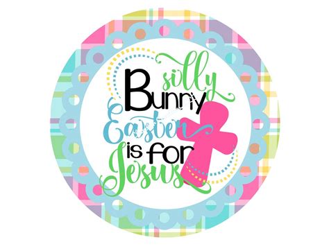 Silly Bunny Easter Is For Jesus Wreath Sign Easter Wreath Sign Metal