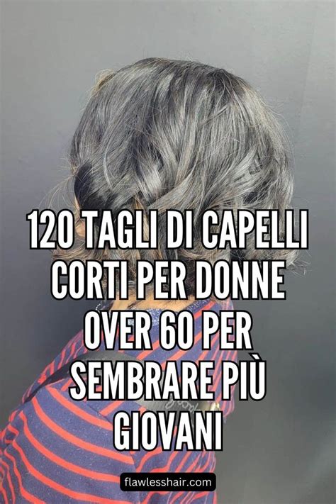 120 tagli di capelli corti per donne over 60 per sembrare più giovani