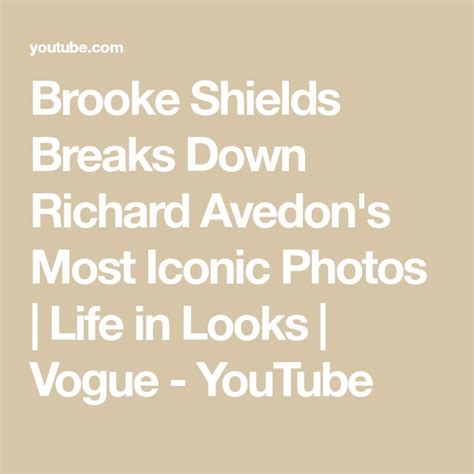 Brooke Shields Breaks Down Richard Avedon S Most Iconic Photos Life