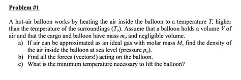 Solved A Hot Air Balloon Works By Heating The Air Inside The Chegg