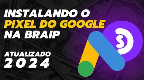 PIXEL DO GOOGLE NA BRAIP Como Instalar O Pixel Do Google Ads Na Braip