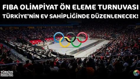 Fiba Olimpiyat N Elemeleri T Rkiye De