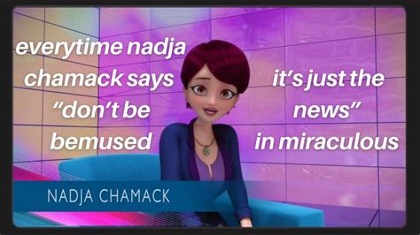 Every Time Nadja Chamack Says Don T Be Bemused It S Just The News In